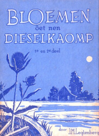 J. M. Legtenberg — Bloemen ôet nen dieselkaomp. 1e en 2e deel