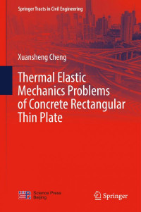 Cheng, Xuansheng — Thermal elastic mechanics problems of concrete rectangular thin plate