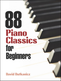 Dutkanicz, David — 88 Piano Classics for Beginners