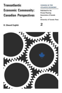 H. Edward English — Transatlantic Economic Community: Canadian Perspectives