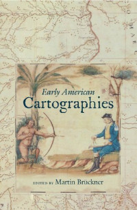 Martin Brückner — Early American Cartographies