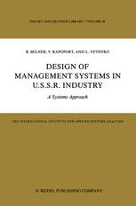 B. Milner, V. Rapoport, L. Yevenko (auth.) — Design of Management Systems in U.S.S.R. Industry: A Systems Approach