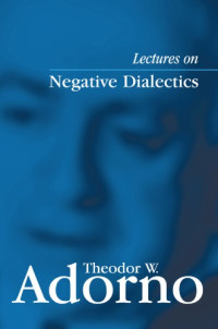 Adorno, Theodor W — Negative dialectics