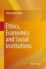 Vishwanath Pandit (auth.) — Ethics, Economics and Social Institutions
