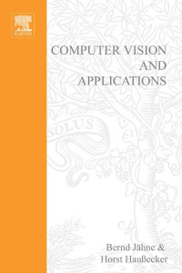 Horst Hausseker — Computer Vision and Applications: A Guide for Students and Practitioners: A Guide for Students and Practitioners,Concise Edition