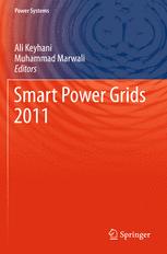 Ali Keyhani (auth.), Ali Keyhani, Muhammad Marwali (eds.) — Smart Power Grids 2011