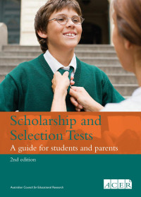 Rebecca Leech — Scholarship and Selection Tests : A Guide for Students and Parents, 2nd Edition