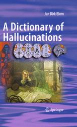 Jan Dirk Blom (auth.) — A Dictionary of Hallucinations