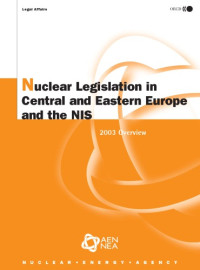 OECD — Overview of nuclear legislation in Central and Eastern Europe and the NIS.