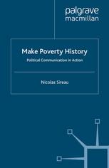 Nicolas Sireau (auth.) — Make Poverty History: Political Communication in Action