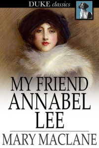 Mary MacLane — My Friend Annabel Lee