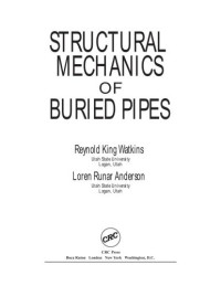 Reynold King Watkins, Loren Runar Anderson — Structural Mechanics of Buried Pipes
