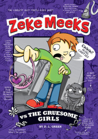 D.L. Green — Zeke Meeks vs the Gruesome Girls