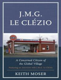 Keith Moser — J.M.G. Le Clézio : A Concerned Citizen of the Global Village