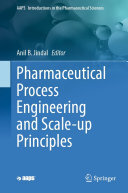 Anil B. Jindal — Pharmaceutical Process Engineering and Scale-up Principles