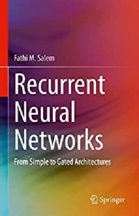 Fathi M. Salem — Recurrent Neural Networks: From Simple to Gated Architectures