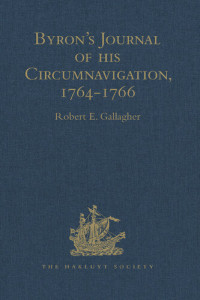 Robert E. Gallagher (Editor) — Byron's Journal of his Circumnavigation, 1764-1766