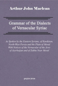 Arthur John Maclean — Grammar of the Dialects of Vernacular Syriac