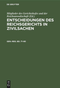 H. Könige — Entscheidungen des Reichsgerichts in Zivilsachen: Gen.-reg. Bd. 71–80 Generalregister zum einundsiebzigsten bis achtzigsten Bande