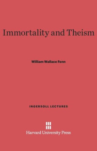 William Wallace Fenn — Immortality and Theism