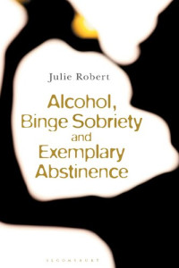 Julie Robert — Alcohol, Binge Sobriety and Exemplary Abstinence