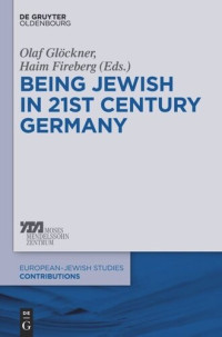 Olaf Glöckner (editor); Haim Fireberg (editor) — Being Jewish in 21st-Century Germany