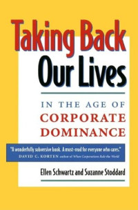 Ellen Schwartz, Suzanne Stoddard — Taking back our lives in the age of corporate dominance