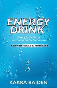 Kakra Baiden — Energy Drink: Calories: Peace and Humility
