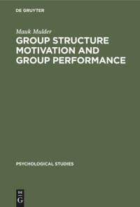 Mauk Mulder — Group Structure Motivation and Group Performance