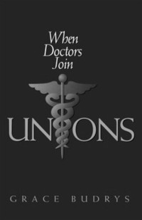 Grace Budrys — When Doctors Join Unions