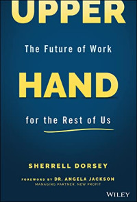 Sherrell Dorsey — Upper Hand: The Future of Work for the Rest of Us