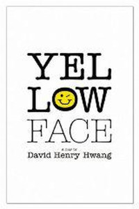 David Henry Hwang, Frank Rich (foreword) — Yellow Face: A Play