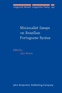 Jairo Nunes — Minimalist Essays on Brazilian Portuguese Syntax