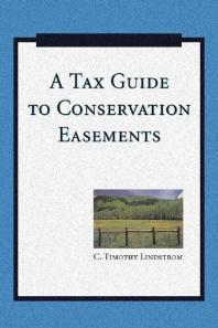 C. Timothy Lindstrom — A Tax Guide to Conservation Easements