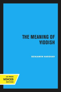 Benjamin Harshav — The Meaning of Yiddish