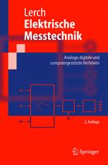 Professor Dr. Reinhard Lerch (auth.) — Elektrische Messtechnik: Analoge, digitale und computergestutzte Verfahren