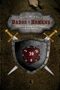 David M. Ewalt — Dados e homens