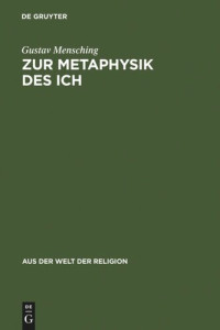 Gustav Mensching — Zur Metaphysik des Ich: Eine religionsgeschichtliche Untersuchung über das personale Bewußtsein