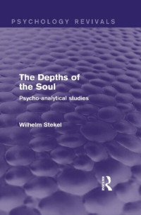 William Stekel — The Depths of the Soul: Psycho-analytical studies