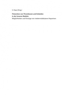 Jacqueline Müller-Nordhorn, Stefan N. Willich (auth.), Sylvia Haas (eds.) — Prävention von Thrombosen und Embolien in der Inneren Medizin: Möglichkeiten und Vorzüge von niedermolekularen Heparinen
