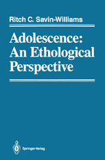 Ritch C. Savin-Williams (auth.) — Adolescence: An Ethological Perspective