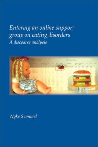Wyke Stommel — Entering an online support group on eating disorders: A discourse analysis. (Utrecht Studies in Language & Communication)