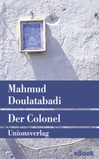 Mahmud Doulatabadi — Der Colonel