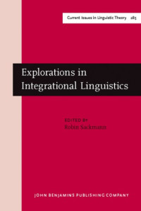 Robin Sackmann (Ed.) — Explorations in Integrational Linguistics: Four essays on German, French and Guaraní
