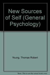 T. R. Young, Arnold P. Goldstein and Leonard Krasner (Auth.) — New Sources of Self