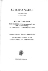 Adolf Laminski (editor) — Eusebius Werke: Band III.2: Die Theophanie. Die griechischen Bruchstücke und Übersetzungen der syrischen Überlieferung