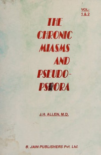 J.H. Allen — The Chronic Miasms: Psora, Pseudo-psora and Sycosis