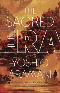 Yoshio Aramaki, Baryon Tensor Posadas (translation), 荒巻 義雄 — The Sacred Era