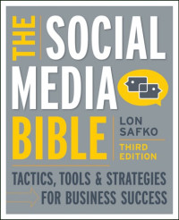 Safko, Lon — Thesocial media bible: Tactics, tools & strategies for business success