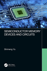 Shimeng Yu — Semiconductor Memory Devices and Circuits